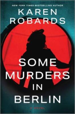 Some Murders in Berlin: a novel - Hardcover By Robards, Karen - GOOD