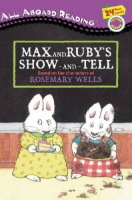 Max and Rubys Show-and-Tell - Paperback By Wells, Rosemary - GOOD