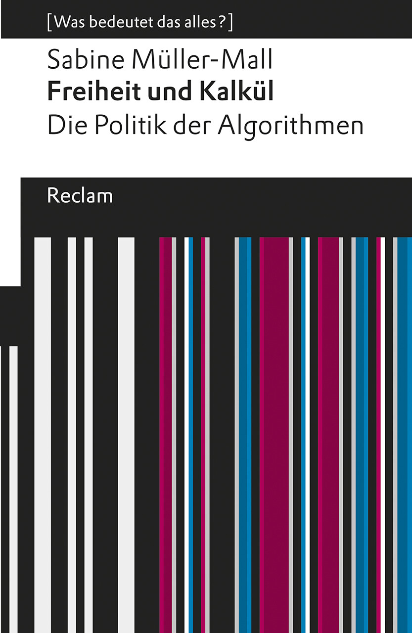 Thumbnail - Sabine Müller-mall / Freiheit Und Kalkül. Die Politik Der Algorithmen