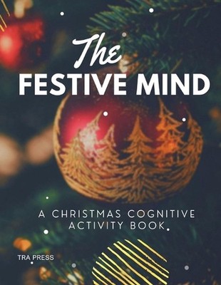 The Festive Mind: : A Christmas Cognitive Activity Book by Tra Press Paperback B