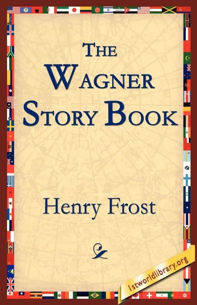Henry Frost | The Wagner Story Book | Taschenbuch | Englisch (2004)-image