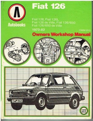 FIAT 126 , 126L & 126 DE VILLE (600 & 650cc) 1972-80 Werkstatthandbuch *gebunden*