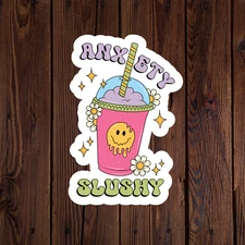 Mental health awareness sticker vinyl decal anxiety positivity anxiety slushy