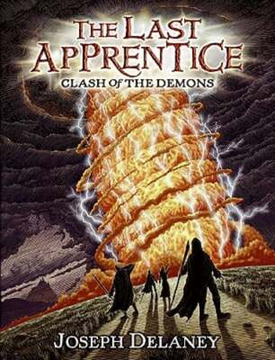 The Last Apprentice: Clash of the Demons (Book 6) by Joseph Delaney: New