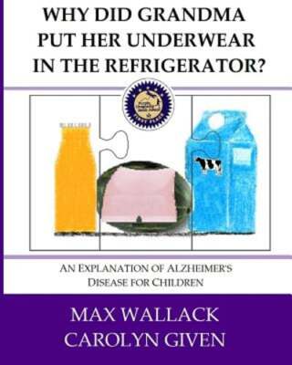 Why Did Grandma Put Her Underwear in the Refrigerator?: An Explanation of: New