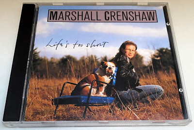Marshall Crenshaw   Life s too short