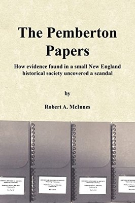 Pemberton Papers : How evidence found in a small New England historical ...