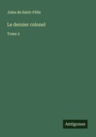 Jules De Saint-FéLix | Le Dernier Colonel | Taschenbuch | FranzöSisch (2025)