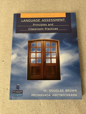 Language Assessment : Principles and Classroom Practices Paperbac