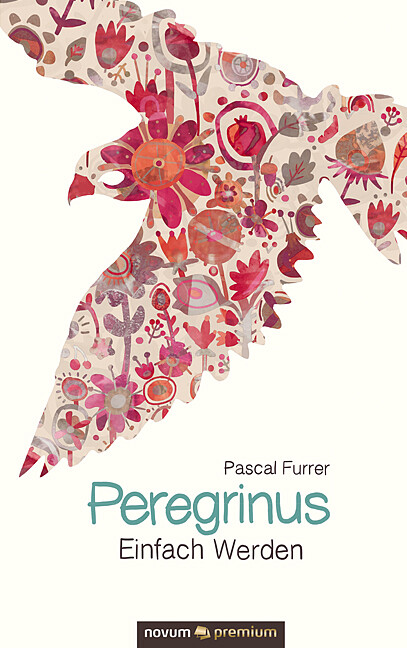 Pascal Furrer / Peregrinus – Einfach Werden