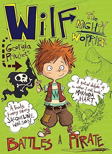 Wilf the Mighty Worrier: Battles a Pirate By Georgia Pritchett, Jamie Littler
