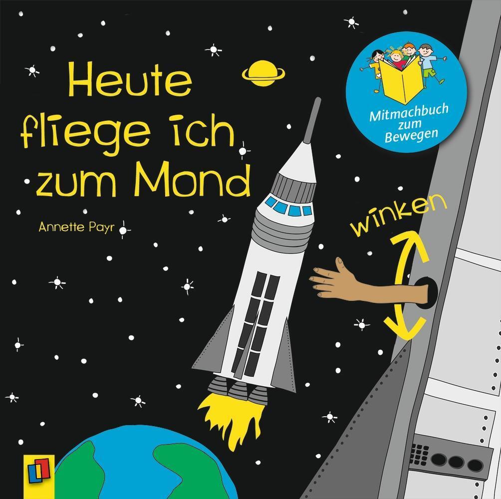 Thumbnail - Heute Fliege Ich Zum Mond | Annette Payr | Buch | Mitmachbuch Zum