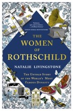The Women of Rothschild by Natalie Livingstone 9781529366716 Hardback