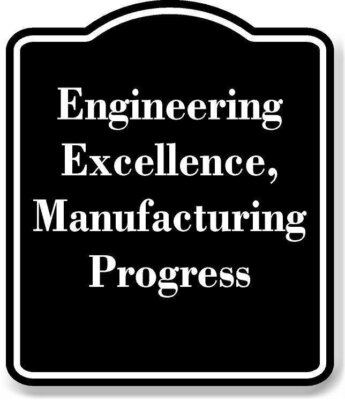 Engineering Excellence Manufacturing Progress BLACK  Aluminum Composite Sign