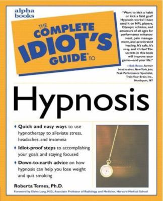 The Complete Idiot's Guide to Hypnosis