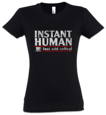Instant Human Women T-Shirt Fun Geek Nerd Science Scientist Engineer Coffee