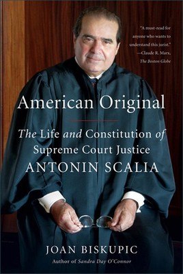 American Original: The Life and Constitution of Supreme Court Justice Antoni...