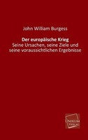 Der EuropäIsche Krieg: Seine Ursachen, Seine Ziele Und Seine Voraussichtlic