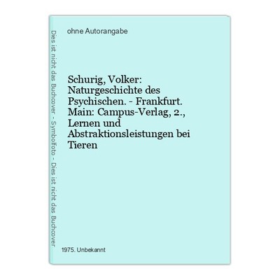 Schurig, Volker: Naturgeschichte des Psychischen. - Frankfurt. Main: Campus-Verl