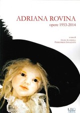 Libro - Adriana Rovina. Opere: 1953-2014. Ediz. Illustrata  - Il Rio