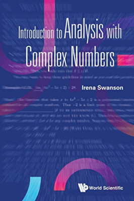 Introduction to Analysis with Complex Numbers -  NEW Irena Swanson 2021