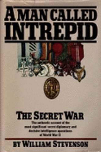 A Man Called Intrepid: The Secret War by William Stevenson: Used