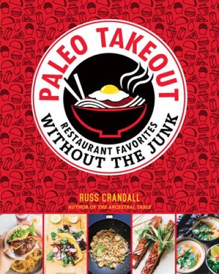 Paleo Takeout: Restaurant Favorites Without the Junk - Paperback - VERY GOOD