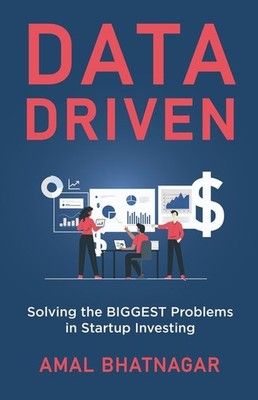 Data Driven: Solving The Biggest Problems In Startup Investing
