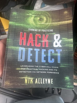 Learning by Practicing - Hack and Detect : Leveraging the Cyber K