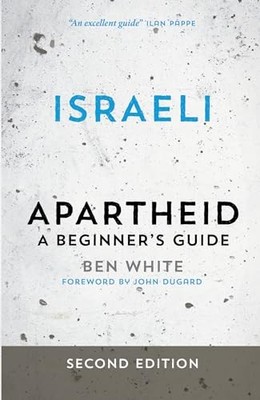 Israeli Apartheid - Second Edition: A Be..., White, Ben