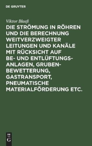 Viktor Blaeß Die Strömung in Röhren Und Die Berechnung Weitverzweigte (Hardback)
