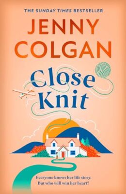 Close Knit: the brilliant new, feel-good love story from the g .