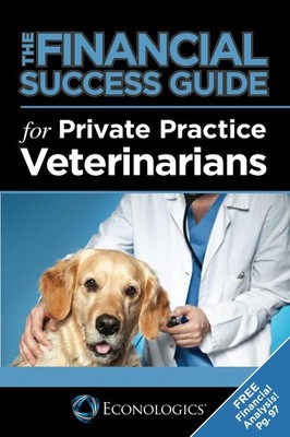 The Financial Success Guide for Private Practice Veterinarians by Music