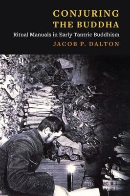 Jacob P. Dalton Conjuring the Buddha (Taschenbuch) (US IMPORT)