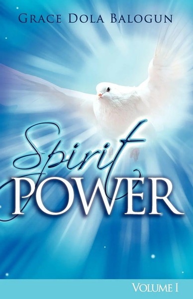 Grace Dola Balogun | The Spirit Power Volume I | Taschenbuch (2012)-image