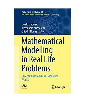 Mathematical Modelling in Real Life Problems: Case Studies from ECMI-Modelling W