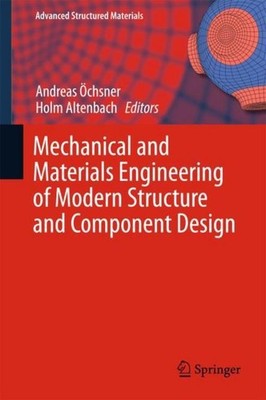 Mechanical and Materials Engineering of Modern Structure and Component Design An