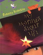 MY MOTHER'S SECRET LIFE By Rebecca Emberley **BRAND NEW**