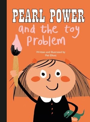 Pearl Power And The Toy Problem by Mel Elliott - 9780992854485