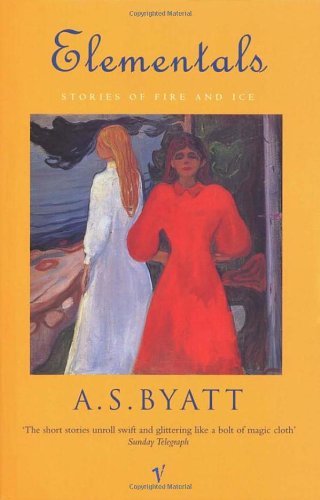 Elementals: Stories of Fire and Ice-A S Byatt