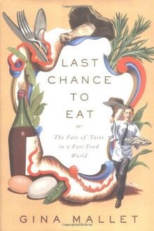 Last Chance to Eat: The Fate of Taste in a Fast Foo... | Buch | Zustand sehr gut