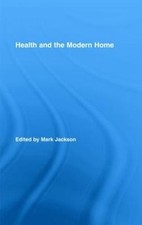 Health and the Modern Home by Mark Jackson: Used