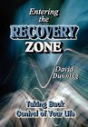 Entering the Recovery Zone: Taking Back Control of Your Life by Dr David Dunning (Paperback / softback, 2011)