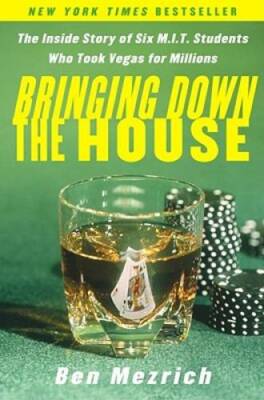 Bringing Down the House: The Inside Story of Six M.I.T. Students Who Took - GOOD
