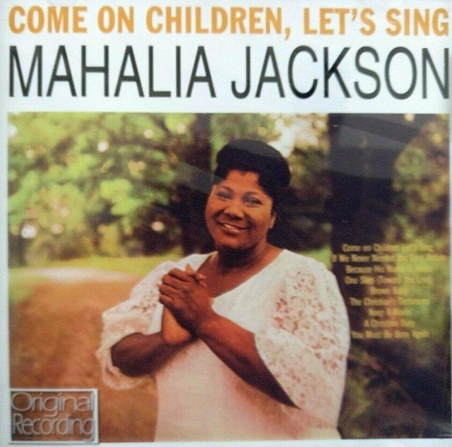 Mahalia Jackson Come On Children Let's Sing