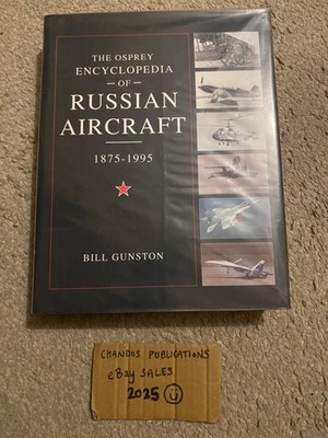 The Osprey Encyclopedia of Russian Aircraft - Bill Gunston - SCARCE!