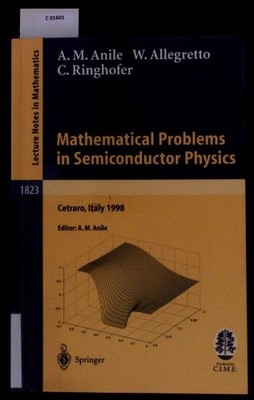 Mathematical problems in semiconductor physics. Lectures given at the C.I.M.E. S