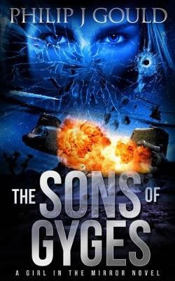 The Sons of Gyges By Philip J. Gould - New Copy - 9780993416712