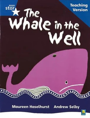 Rigby Star Phonic Guided Reading Blue Level: The Whale in the Well Teaching...