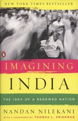 Imagining India: The Idea of a Renewed Nation by Nilekani, Nandan